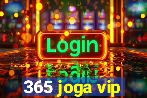 365 joga vip